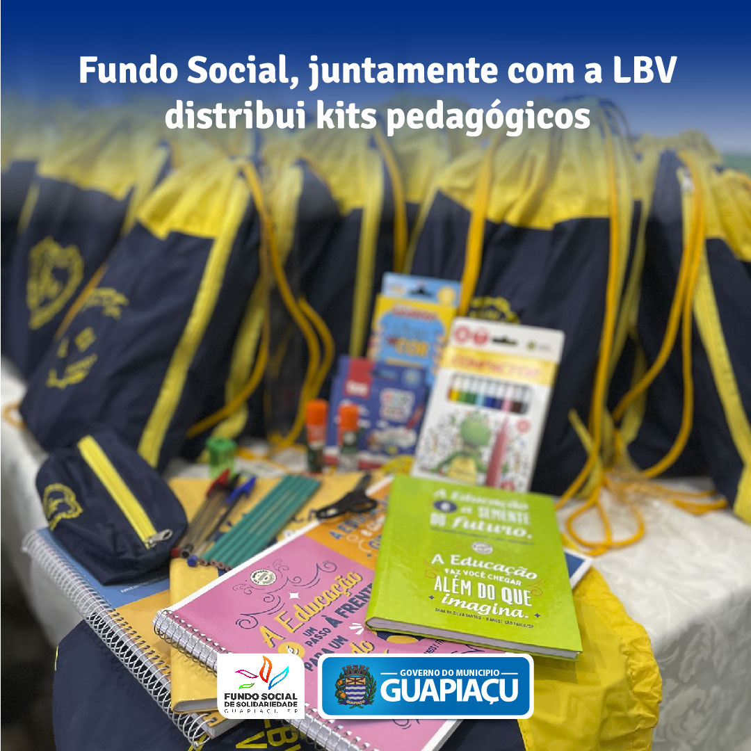 Fundo Social, juntamente com a LBV distribui kits pedagógicos como incentivo à educação.	