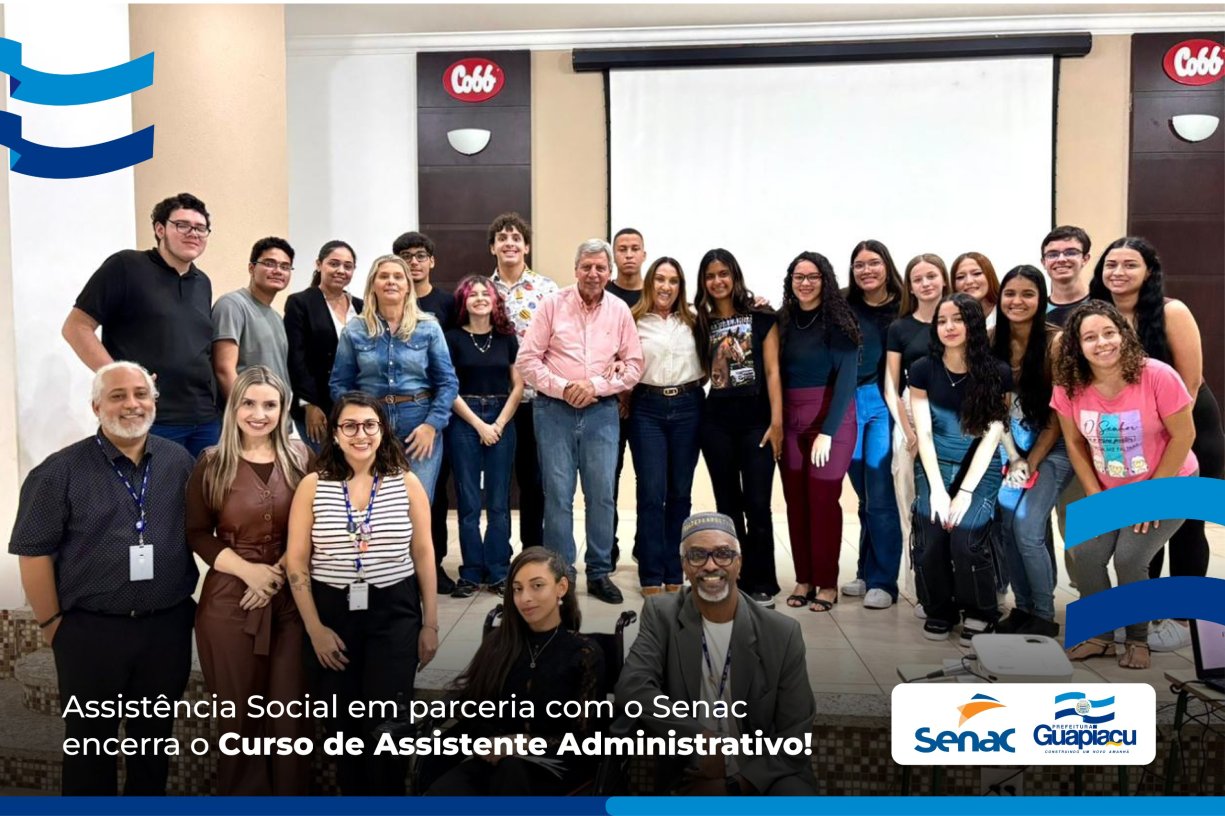 Assistência Social em parceria com o Senac encerra o curso de assistente administrativo! 